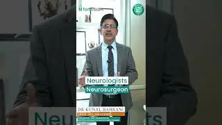 Know the difference between a neurologist & neurosurgeon | Dr Kunal Bahrani | Fortis Hospitals