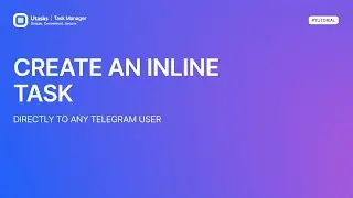 CREATE AN INLINE TASK Directly For Any Telegram User