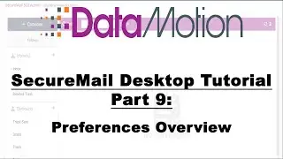 DataMotion SecureMail Desktop Tutorial Part 9: Preferences Overview