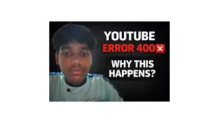 YouTube Server Error 400 ❌ | Live Problem Explained | Part 1
