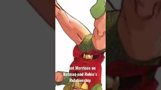 Grant Morrison on Batman and Robin&rsquo;s Relationship