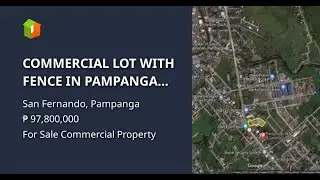 COMMERCIAL LOT WITH FENCE IN PAMPANGA NEAR NEW SAN FERNANDO PUBLIC MARKET