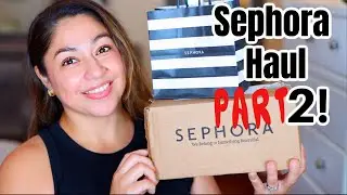 SEPHORA SAVINGS EVENT HAUL 2024 PART 2 !