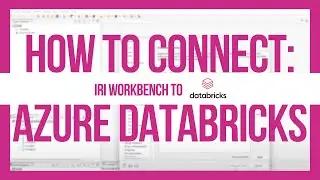 Connecting Azure Databricks to IRI Workbench