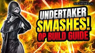 Undertaker SMASHES: OP Build Guide! (Elden Ring Nightreign)