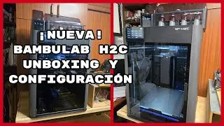 &iexcl;NUEVA! Bambulab H2C. Unboxing y COnfiguraci&oacute;n.