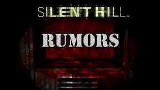 Silent Hill Rumors