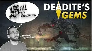 Deadite's Gems: SALT AND SANCTUARY - The Best &ldquo;Souls-like&rdquo; Game?