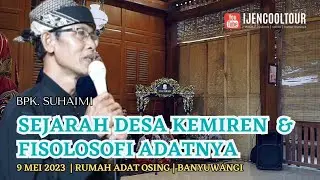 SEJARAH DESA KEMIREN DAN FISOLOSOFI ADATNYA BERSAMA BAPAK SUHAIMI #kemiren #DESAADATOSING #rumahadat
