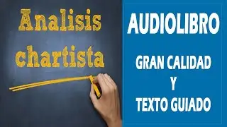ANALISIS CHARTISTA AUDIOLIBRO HQ