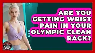 Are You Getting Wrist Pain In Your Olympic Clean Rack? - Athletes Training Room