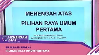 Menengah Atas (2022) | Sejarah (Ting 4): Pilihan Raya Umum Pertama