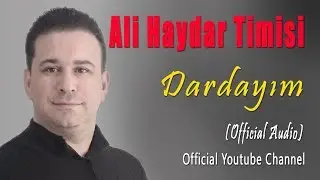 Ali Haydar Timisi - Dardayım (Official Audio)