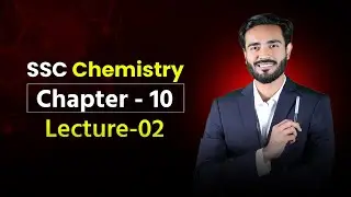 SSC Chemistry || Chapter-10 || Lecture-02