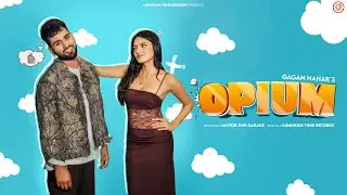 OPIUM  (Full Video) | Gagan Nahar | Simuzik | Dilpreet VFX | Latest Punjabi Songs 2025