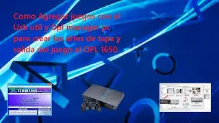 Como Agregar juegos con el Usb &uacute;til y Opl  pc para crear las artes de tapa y salida del juego al OPL