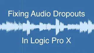 Fixing Audio Dropouts Non-Destructively In Logic Pro X