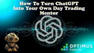 How To Turn ChatGPT Into Your Own Day Trading Mentor
