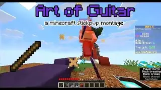 Art of Guitar - (A Minecraft Stickpvp Montage)