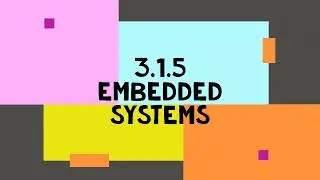 3.1.5-Embeded Systems (Part 3) - Computer Science 2210 Lecture