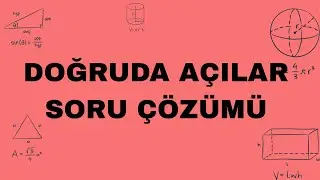 Doğruda Açılar Soru Çözümü - Geometri 
