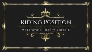 VIMS Motorcycle Theory Video 6, Riding Position
