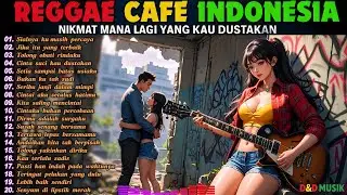 reggae caf&eacute; | reggae Indonesia | rege rege musik Santai | reggae | ❤️ Lagu Galau Terbaru & Romantis