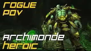 Exploit vs. Archimonde Heroic (Архимонд Героик) - Hellfire Citadel - Rogue PoV