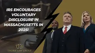 IRS Encourages Voluntary Disclosure in Massachusetts in 2025!