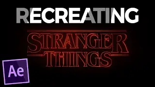 RECREATING: Stranger Things Opening - After Effects