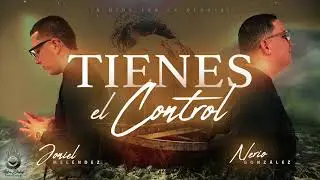 Tienes el Control  Nerio González ft. Joniel Meléndez