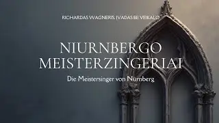 Įvadas be veikalo #6: Die Meistersinger von Nürnberg