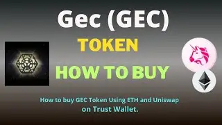 How to Buy Gec (GEC) Token On Trust Wallet Using UniSwap Exchange