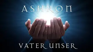 Ashron - Vater Unser / Lord's Prayer  #ashron #aschera