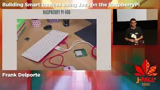 J-Fall 2022: Frank Delporte - Building Smart Devices using Java on the RaspberryPi-An intro to Pi4J.