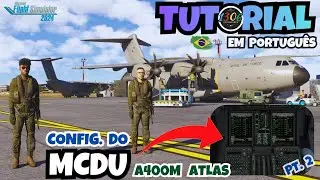 TUTORIAL do A400M ATLAS - PARTE 02 | Plano de vôo e config. do MCDU/FMGS/FMC.
