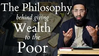 The Philosophy in Giving Wealth to the Poor - Haroon Sidat