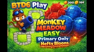 BTD6 Play | MonKey Meadow | Easy | Primary Only| Hefty Bloons