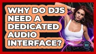 Why Do DJs Need a Dedicated Audio Interface?
