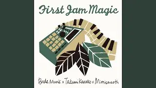 First Jam Magic (feat. 仙人掌)