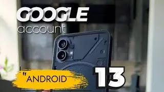 Сброс Google аккаунта на ANDROID 13 (nothing phone)
