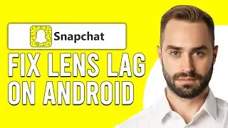 How To Fix Snapchat Lens Lag On Android (How Do I Fix Snapchat Lens lag On Android?)