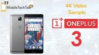 OnePlus 3 4K Video Sample