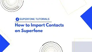 How to Import Contacts | Tutorial | Superfone App