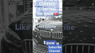 Ceremic coating in BMW🚘| #3m #automobile #carpaintprotection #trandingshort #bardahl
