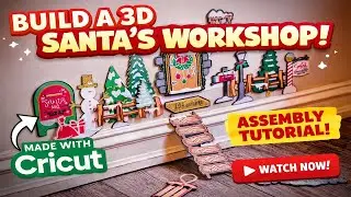 Build a 3D Santa&rsquo;s Workshop with Cricut | Layered Paper Assembly Tutorial