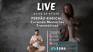 Perd&atilde;o Radical: Curando Mem&oacute;rias de Trauma e Abuso #TriboSoma