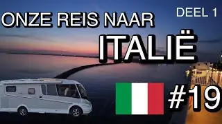#19 ONZE REIS NAAR ITALIË - DEEL 1