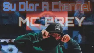 [MCBREY]- Su Olor A Channel (VIDEO OFFICIAL)