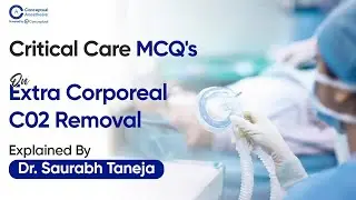 Critical Care MCQs on Extracorporeal CO₂ Removal | Dr. Saurabh Taneja